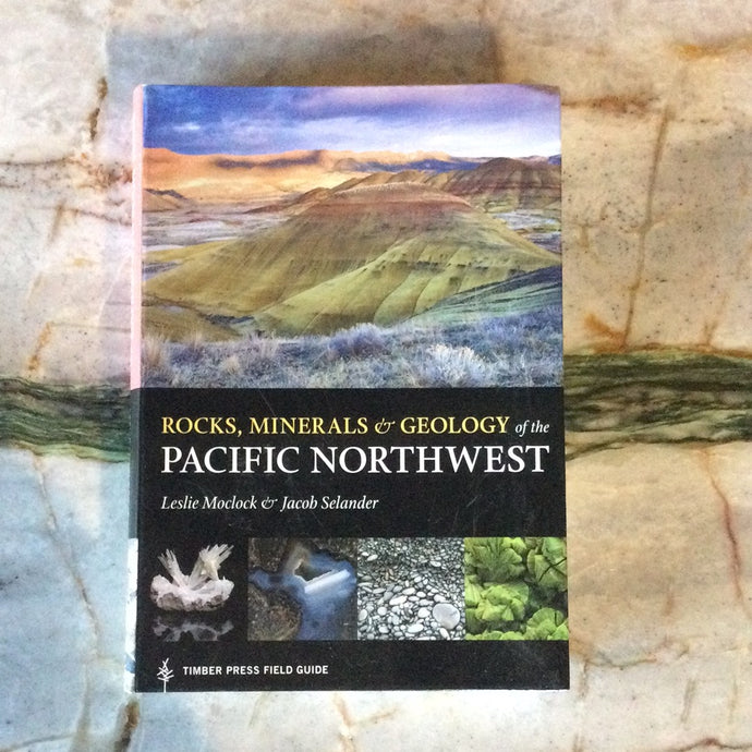 Rocks, Minerals, and Geology of the PNW