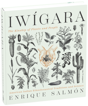 Iwígara- The Kinship of Plants and People - Enrique Salmón