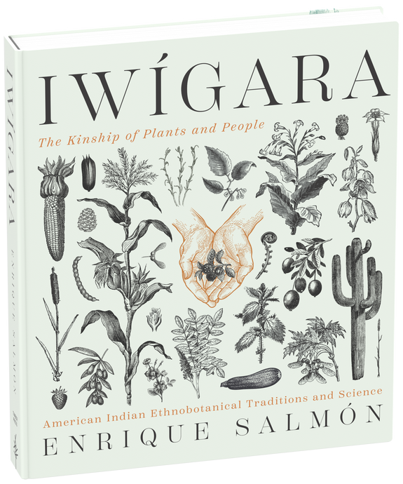 Iwígara- The Kinship of Plants and People - Enrique Salmón